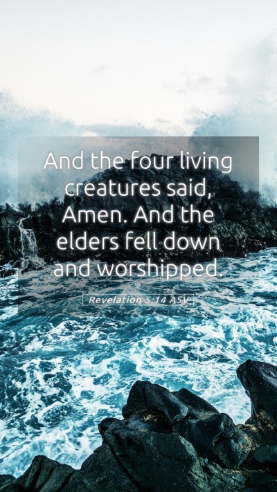 Picture 05 - Revelation 5:14 ASV Mobile Phone Wallpaper - And the four living creatures said, Amen. And the - Mobile Bible Verse Wallpaper