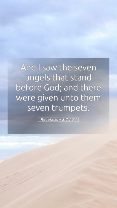 Picture 05 - Revelation 8:2 ASV Mobile Phone Wallpaper - And I saw the seven angels that stand before God; - Mobile Bible Verse Wallpaper