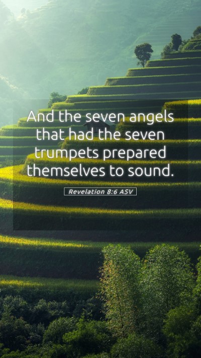Picture 05 - Revelation 8:6 ASV Mobile Phone Wallpaper - And the seven angels that had the seven trumpets - Mobile Bible Verse Wallpaper