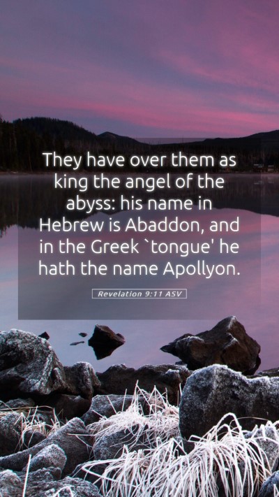 Picture 05 - Revelation 9:11 ASV Mobile Phone Wallpaper - They have over them as king the angel of the - Mobile Bible Verse Wallpaper
