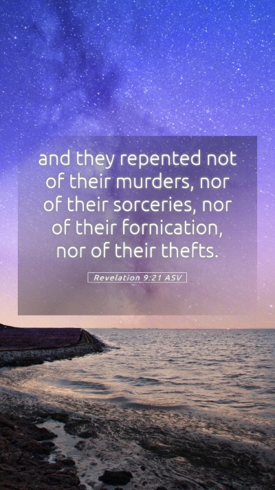 Picture 05 - Revelation 9:21 ASV Mobile Phone Wallpaper - and they repented not of their murders, nor of - Mobile Bible Verse Wallpaper