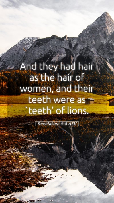 Picture 05 - Revelation 9:8 ASV Mobile Phone Wallpaper - And they had hair as the hair of women, and their - Mobile Bible Verse Wallpaper