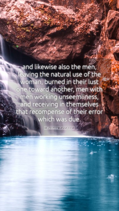 Picture 05 - Romans 1:27 ASV Mobile Phone Wallpaper - and likewise also the men, leaving the natural - Mobile Bible Verse Wallpaper