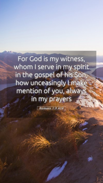 Picture 05 - Romans 1:9 ASV Mobile Phone Wallpaper - For God is my witness, whom I serve in my spirit - Mobile Bible Verse Wallpaper
