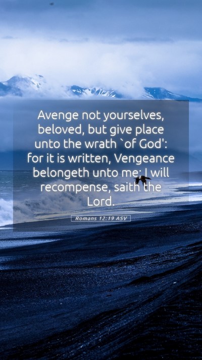 Picture 05 - Romans 12:19 ASV Mobile Phone Wallpaper - Avenge not yourselves, beloved, but give place - Mobile Bible Verse Wallpaper