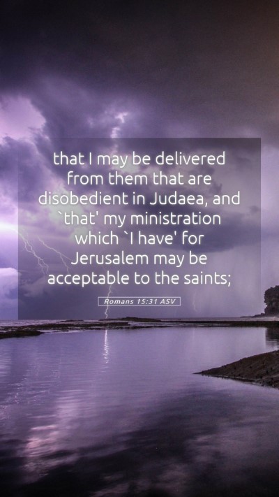 Picture 05 - Romans 15:31 ASV Mobile Phone Wallpaper - that I may be delivered from them that are - Mobile Bible Verse Wallpaper