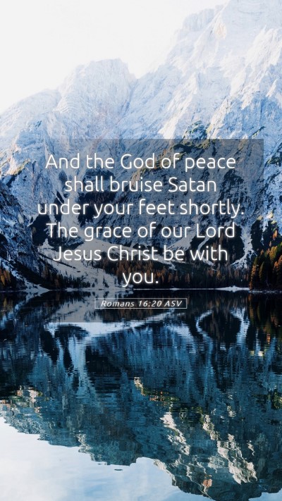 Picture 05 - Romans 16:20 ASV Mobile Phone Wallpaper - And the God of peace shall bruise Satan under - Mobile Bible Verse Wallpaper