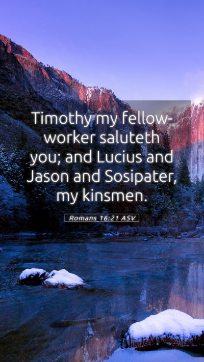 Picture 05 - Romans 16:21 ASV Mobile Phone Wallpaper - Timothy my fellow-worker saluteth you; and Lucius - Mobile Bible Verse Wallpaper
