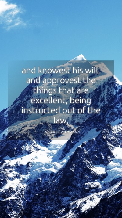 Picture 05 - Romans 2:18 ASV Mobile Phone Wallpaper - and knowest his will, and approvest the things - Mobile Bible Verse Wallpaper