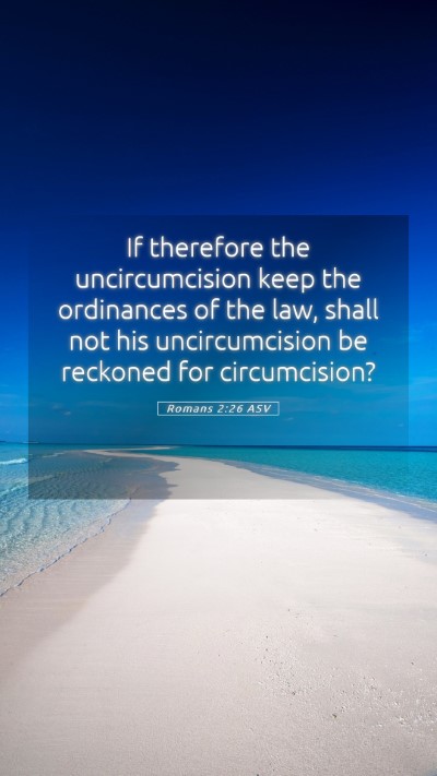 Picture 05 - Romans 2:26 ASV Mobile Phone Wallpaper - If therefore the uncircumcision keep the - Mobile Bible Verse Wallpaper