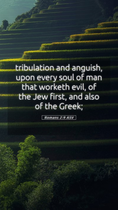 Picture 05 - Romans 2:9 ASV Mobile Phone Wallpaper - tribulation and anguish, upon every soul of man - Mobile Bible Verse Wallpaper