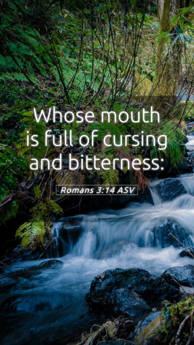 Picture 05 - Romans 3:14 ASV Mobile Phone Wallpaper - Whose mouth is full of cursing and - Mobile Bible Verse Wallpaper
