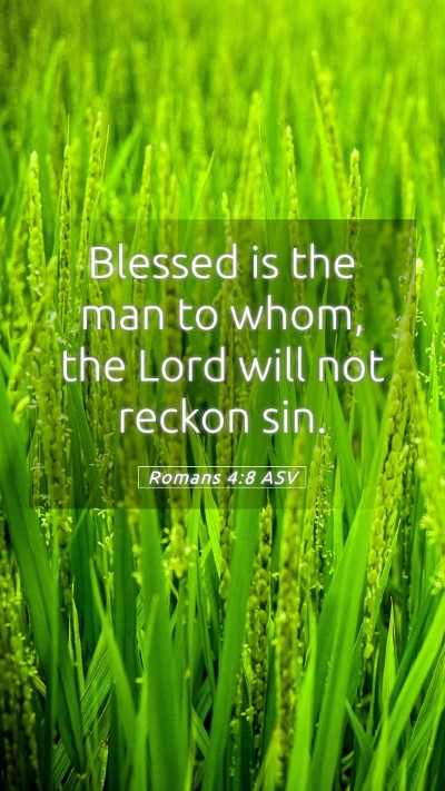 Picture 05 - Romans 4:8 ASV Mobile Phone Wallpaper - Blessed is the man to whom, the Lord will not - Mobile Bible Verse Wallpaper