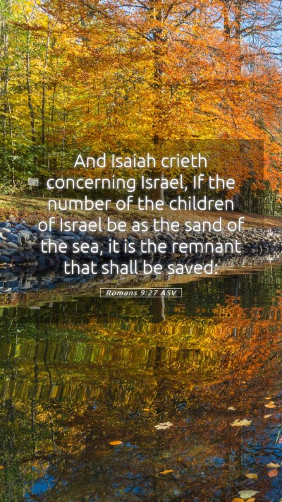 Picture 05 - Romans 9:27 ASV Mobile Phone Wallpaper - And Isaiah crieth concerning Israel, If the - Mobile Bible Verse Wallpaper