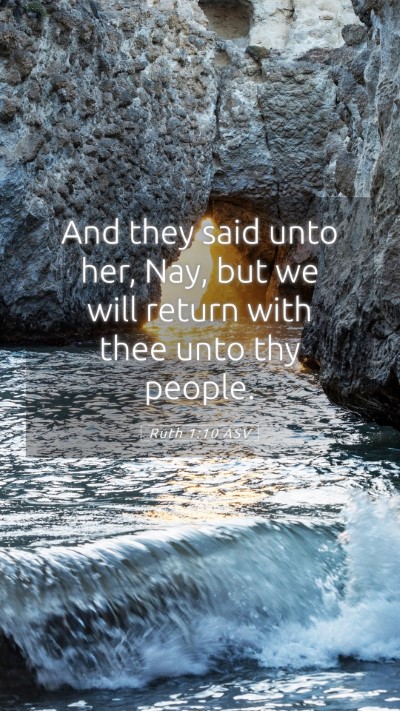 Picture 05 - Ruth 1:10 ASV Mobile Phone Wallpaper - And they said unto her, Nay, but we will return - Mobile Bible Verse Wallpaper