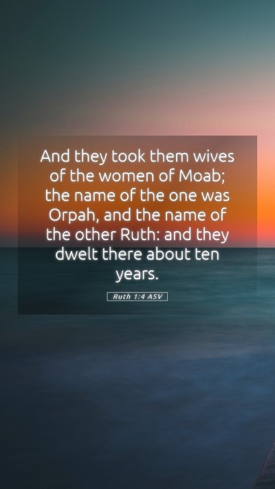 Picture 05 - Ruth 1:4 ASV Mobile Phone Wallpaper - And they took them wives of the women of Moab; - Mobile Bible Verse Wallpaper