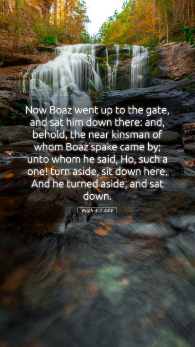 Picture 05 - Ruth 4:1 ASV Mobile Phone Wallpaper - Now Boaz went up to the gate, and sat him down - Mobile Bible Verse Wallpaper