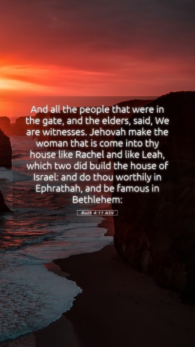 Picture 05 - Ruth 4:11 ASV Mobile Phone Wallpaper - And all the people that were in the gate, and the - Mobile Bible Verse Wallpaper