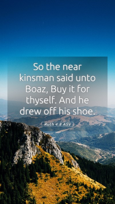 Picture 05 - Ruth 4:8 ASV Mobile Phone Wallpaper - So the near kinsman said unto Boaz, Buy it for - Mobile Bible Verse Wallpaper
