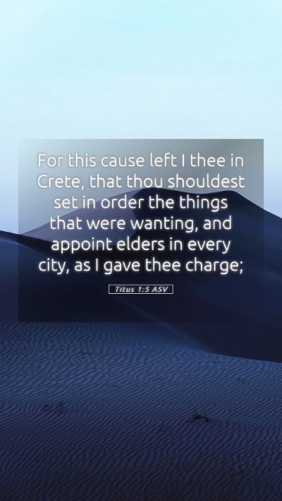 Picture 05 - Titus 1:5 ASV Mobile Phone Wallpaper - For this cause left I thee in Crete, that thou - Mobile Bible Verse Wallpaper