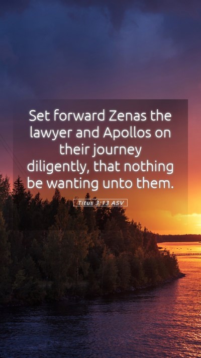 Picture 05 - Titus 3:13 ASV Mobile Phone Wallpaper - Set forward Zenas the lawyer and Apollos on their - Mobile Bible Verse Wallpaper
