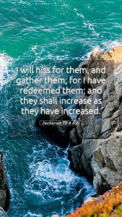 Picture 05 - Zechariah 10:8 ASV Mobile Phone Wallpaper - I will hiss for them, and gather them; for I have - Mobile Bible Verse Wallpaper