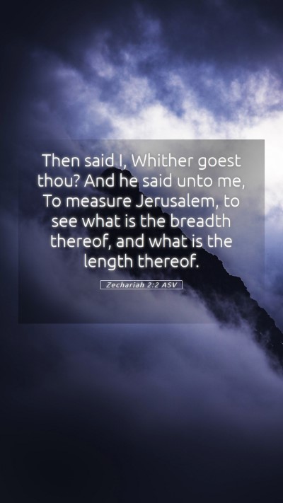 Picture 05 - Zechariah 2:2 ASV Mobile Phone Wallpaper - Then said I, Whither goest thou? And he said unto - Mobile Bible Verse Wallpaper