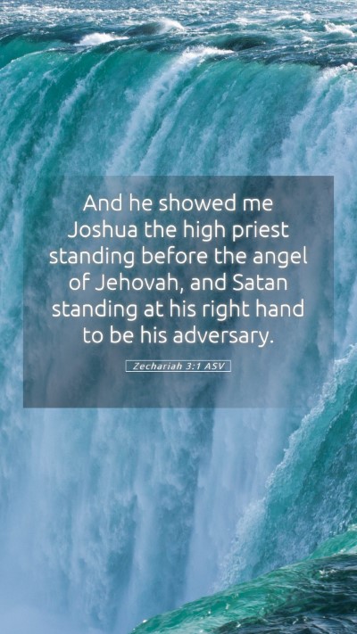 Picture 05 - Zechariah 3:1 ASV Mobile Phone Wallpaper - And he showed me Joshua the high priest standing - Mobile Bible Verse Wallpaper