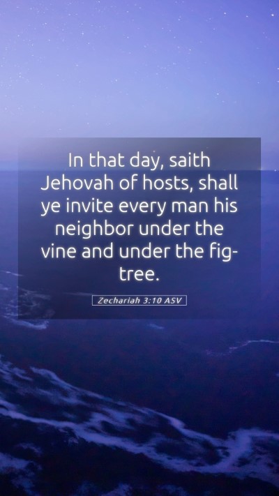 Picture 05 - Zechariah 3:10 ASV Mobile Phone Wallpaper - In that day, saith Jehovah of hosts, shall ye - Mobile Bible Verse Wallpaper