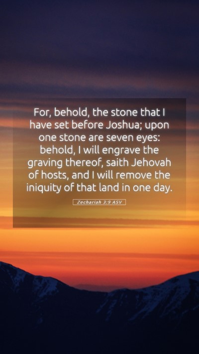 Picture 05 - Zechariah 3:9 ASV Mobile Phone Wallpaper - For, behold, the stone that I have set before - Mobile Bible Verse Wallpaper
