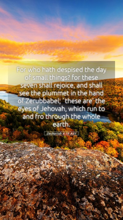 Picture 05 - Zechariah 4:10 ASV Mobile Phone Wallpaper - For who hath despised the day of small things? - Mobile Bible Verse Wallpaper