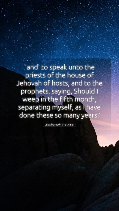 Picture 05 - Zechariah 7:3 ASV Mobile Phone Wallpaper - `and' to speak unto the priests of the house of - Mobile Bible Verse Wallpaper