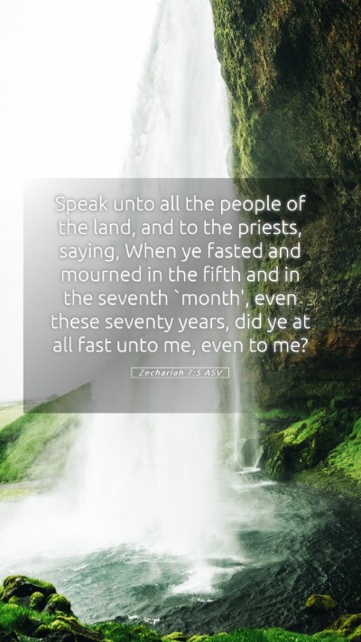 Picture 05 - Zechariah 7:5 ASV Mobile Phone Wallpaper - Speak unto all the people of the land, and to the - Mobile Bible Verse Wallpaper