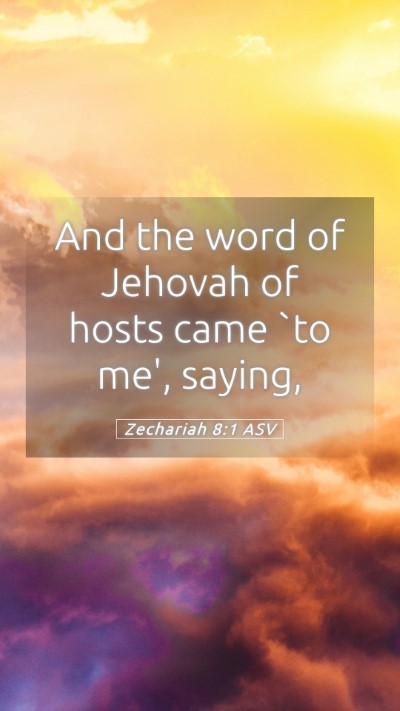 Picture 05 - Zechariah 8:1 ASV Mobile Phone Wallpaper - And the word of Jehovah of hosts came `to me', - Mobile Bible Verse Wallpaper