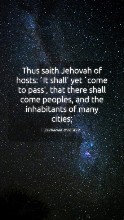 Picture 05 - Zechariah 8:20 ASV Mobile Phone Wallpaper - Thus saith Jehovah of hosts: `It shall' yet `come - Mobile Bible Verse Wallpaper