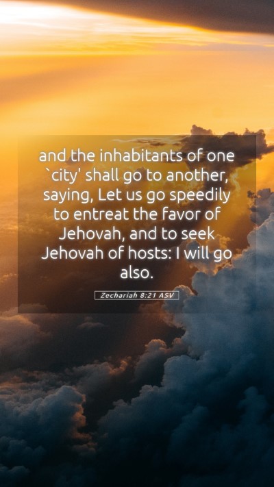 Picture 05 - Zechariah 8:21 ASV Mobile Phone Wallpaper - and the inhabitants of one `city' shall go to - Mobile Bible Verse Wallpaper