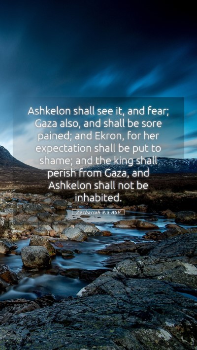 Picture 05 - Zechariah 9:5 ASV Mobile Phone Wallpaper - Ashkelon shall see it, and fear; Gaza also, and - Mobile Bible Verse Wallpaper