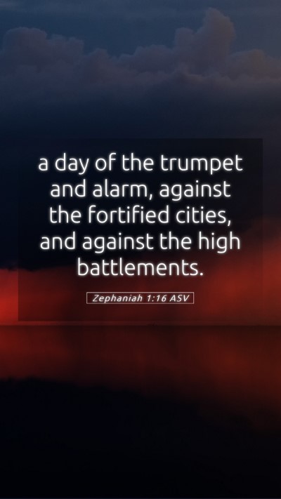 Picture 05 - Zephaniah 1:16 ASV Mobile Phone Wallpaper - a day of the trumpet and alarm, against the - Mobile Bible Verse Wallpaper