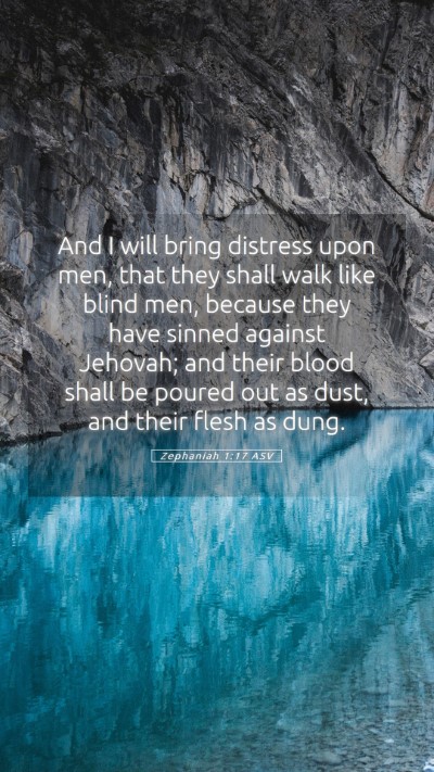 Picture 05 - Zephaniah 1:17 ASV Mobile Phone Wallpaper - And I will bring distress upon men, that they - Mobile Bible Verse Wallpaper