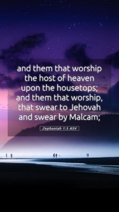 Picture 05 - Zephaniah 1:5 ASV Mobile Phone Wallpaper - and them that worship the host of heaven upon the - Mobile Bible Verse Wallpaper