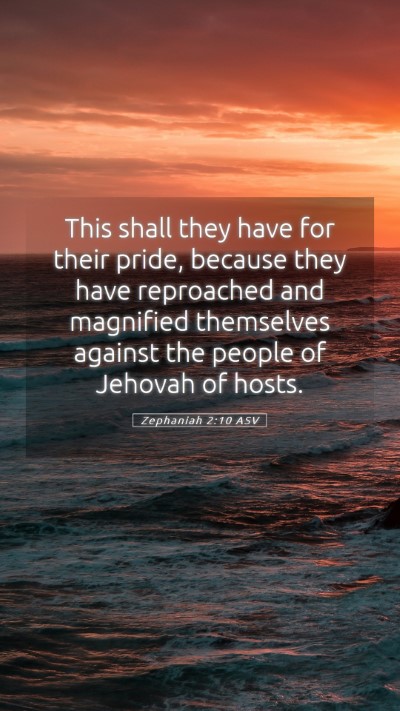 Picture 05 - Zephaniah 2:10 ASV Mobile Phone Wallpaper - This shall they have for their pride, because - Mobile Bible Verse Wallpaper