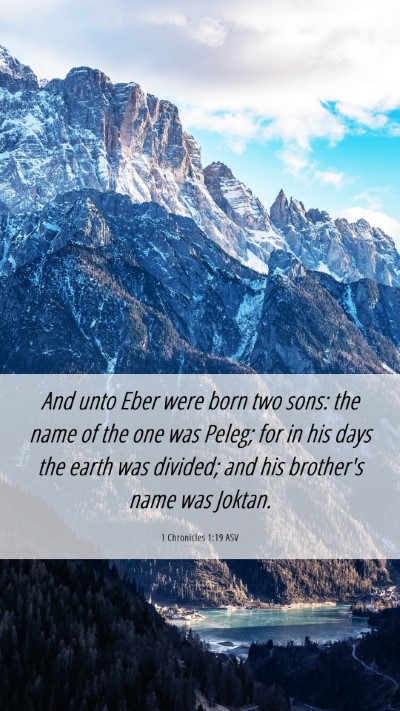 Picture 06 - 1 Chronicles 1:19 ASV Mobile Phone Wallpaper - And unto Eber were born two sons: the name of the - Mobile Bible Verse Wallpaper