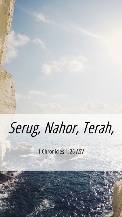 Picture 06 - 1 Chronicles 1:26 ASV Mobile Phone Wallpaper - Serug, Nahor, - Mobile Bible Verse Wallpaper