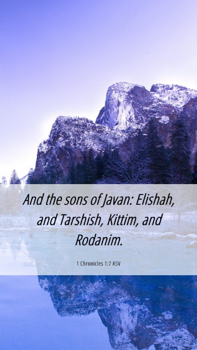 Picture 06 - 1 Chronicles 1:7 ASV Mobile Phone Wallpaper - And the sons of Javan: Elishah, and Tarshish, - Mobile Bible Verse Wallpaper