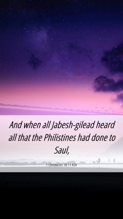 Picture 06 - 1 Chronicles 10:11 ASV Mobile Phone Wallpaper - And when all Jabesh-gilead heard all that the - Mobile Bible Verse Wallpaper