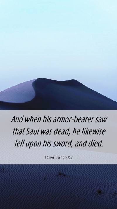 Picture 06 - 1 Chronicles 10:5 ASV Mobile Phone Wallpaper - And when his armor-bearer saw that Saul was dead, - Mobile Bible Verse Wallpaper