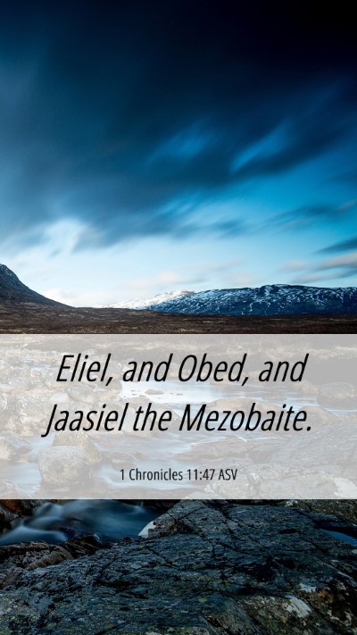 Picture 06 - 1 Chronicles 11:47 ASV Mobile Phone Wallpaper - Eliel, and Obed, and Jaasiel the - Mobile Bible Verse Wallpaper