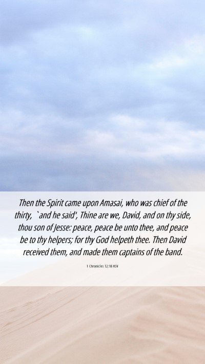 Picture 06 - 1 Chronicles 12:18 ASV Mobile Phone Wallpaper - Then the Spirit came upon Amasai, who was chief - Mobile Bible Verse Wallpaper