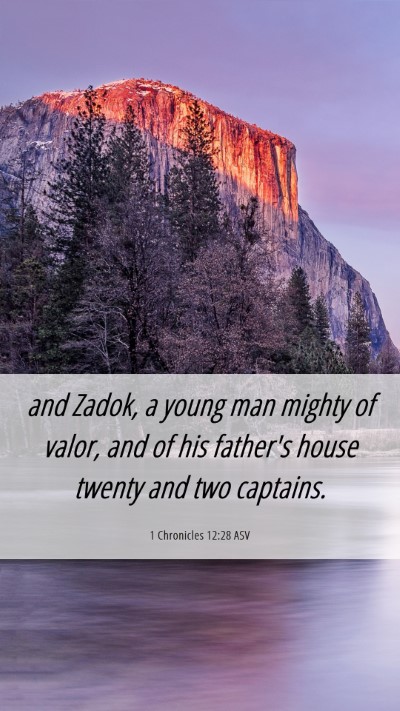 Picture 06 - 1 Chronicles 12:28 ASV Mobile Phone Wallpaper - and Zadok, a young man mighty of valor, and of - Mobile Bible Verse Wallpaper
