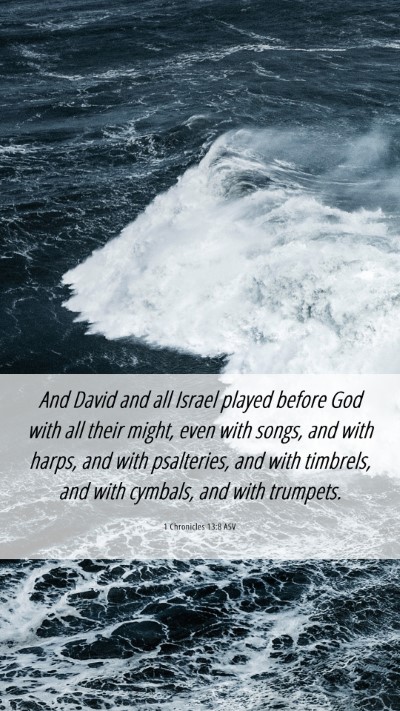 Picture 06 - 1 Chronicles 13:8 ASV Mobile Phone Wallpaper - And David and all Israel played before God with - Mobile Bible Verse Wallpaper